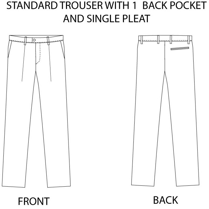 STANDARD TROUSER WITH 1 BACK POCKET AND SINGLE PLEAT